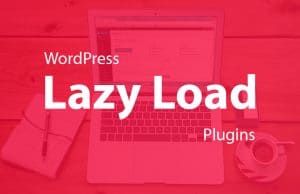 WordPress Lazy Load Plugins
